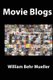 Movie Blogs (Paperback): William Behr Mueller