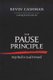 The Pause Principle: Step Back to Lead Forward (Paperback): Kevin Cashman