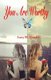You Are Worthy - A Personal Story of Recovery and Hope (Paperback): Lucy M Quigley