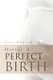 Having a Perfect Birth (Paperback): Gail Hudson