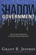 Shadow Government - How the Secret Global Elite is Using Surveillance Against You (Paperback): Grant Jeffrey