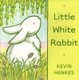 Little White Rabbit (Hardcover): Kevin Henkes
