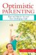 Optimistic Parenting - Hope and Help for You and Your Challenging Child (Paperback): V.Mark Durand