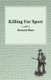 Killing For Sport - Essays by Various Writers (Paperback): Various