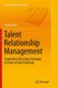 Talent Relationship Management - Competitive Recruiting Strategies in Times of Talent Shortage (Paperback, Softcover reprint of...