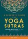 A Seeker's Guide to the Yoga Sutras - Modern Reflections on the Ancient Journey (Paperback): Ram Bhakt