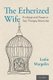 The Etherized Wife - Privilege and Power in Sex Therapy Discourse (Hardcover): Leslie Margolin