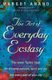 The Art Of Everyday Ecstasy - The Seven Tantric Keys for Bringing Passion, Spirit and Joy into Every Part of Your Life...