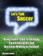 Let's Talk Soccer - Using Game-Calls to Develop Communication and Decision-Making in Football (Paperback): Gerard Jones