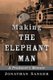 Making The Elephant Man - A Producer's Memoir (Paperback): Jonathan Sanger