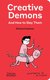 Creative Demons and How to Slay Them (Hardcover): Richard Holman