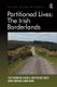 Partitioned Lives: The Irish Borderlands (Hardcover, New Ed): Catherine Nash, Bryonie Reid