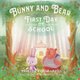 Bunny and Bear - The First Day of School (Paperback): Sara Reda