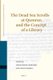 The Dead Sea Scrolls at Qumran and the Concept of a Library (Hardcover): Sidnie White Crawford, Cecilia Wassen