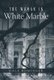 The Woman in White Marble (Hardcover): Dale Rominger