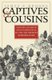 Captives and Cousins - Slavery, Kinship, and Community in the Southwest Borderlands (Paperback, New edition): James F. Brooks