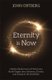Eternity is Now - A Radical Rediscovery of What Jesus Really Taught about Salvation, Eternity and Getting to the Good Place...