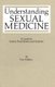Understanding Sexual Medicine - A Guide for Family Practitioners and Students (Paperback, Softcover reprint of the original 1st...