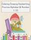 Coloring Drawing Handwriting Practice Alphabet & Number - Workbook For Preschoolers Pre K, Kindergarten and Kids Ages 3-5...
