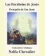 Las Parabolas de Jesus-Ilustrada - EVANGELIO DE SAN JUAN-Coleccion Cristiana (Spanish, Paperback): Nelfa Chevalier