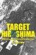 Target Hiroshima - Deak Parsons and the Creation of the Atomic Bomb (Paperback): Al Christman