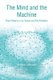 The Mind and the Machine - What It Means to Be Human and Why It Matters (Paperback): Matthew Dickerson