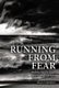 Running From Fear - Walking Into the Desert and Finding Life Again (Hardcover): Thad Cummings
