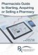 Pharmacists Guide to Starting, Acquiring or Selling a Pharmacy (Canadian Version) (Hardcover): Phil Hauser
