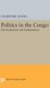 Politics in Congo - Decolonization and Independence (Hardcover): Crawford Young