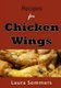Recipes for Chicken Wings (Paperback): Laura Sommers