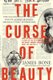 The Curse Of Beauty - The Scandalous and Tragic Life of Audrey Munson, America's First Supermodel (Hardcover): James Bone