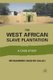 The West African Slave Plantation - A Case Study (Paperback, 1st ed. 2011): M. Salau