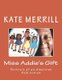 Miss Addie's Gift - Portrait of an American Folk Artist (Paperback): Kate Merrill
