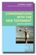 Conversations with the New Testament (Paperback): John Holdsworth