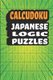 Calcudoku Japanese Logic Puzzles - 180 Fun And Challenging 9x9 Logic Puzzles To Make You Smarter in a 6x9 Travel Size Edition/...