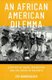 An African American Dilemma - A History of School Integration and Civil Rights in the North (Hardcover): Zoe Burkholder