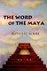 The Word of The Maya (Paperback): Ruth Lee