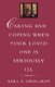 Caring and Coping When Your Loved One is Seriously Ill (Paperback): Earl A. Grollman