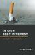 In Our Best Interest - A Defense of Paternalism (Hardcover): Jason Hanna