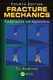 Fracture Mechanics - Fundamentals and Applications, Fourth Edition (Hardcover, 4th edition): Ted L. Anderson