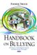 Handbook on Bullying - Prevalence, Psychological Impacts & Intervention Strategies (Hardcover): Phoebe Triggs