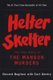 Helter Skelter  - The True Story of the Mansion Murders (Paperback): Vincent Bugliosi, Curt Gentry