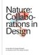 Nature: Collaborations in Design (Hardcover): Caitlin Condell, Andrea Lipps, Matilda McQuaid, Gene Bertram, Hans Gubbels