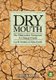 Dry Mouth The Malevolent Symptom - A Clinical Guide (Paperback): LM Sreebny