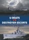 U-boats vs Destroyer Escorts - The Battle of the Atlantic (Paperback): Gordon Williamson