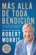 Mas Alla de Toda Bendicion - El Plan Perfecto de Dios Para Superar Todo Estres Financiero (Spanish, Paperback): Robert Morris