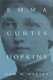 Emma Curtis Hopkins - Forgotten Founder of New Thought (Hardcover, 1st ed): Gail M. Harley