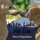 When Luke Met Elsa (Paperback): Laurie Malmberg