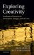 Exploring Creativity - Evaluative Practices in Innovation, Design, and the Arts (Hardcover, New): Brian Moeran, Bo T....