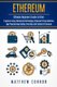 Ethereum - Ultimate Guide to Blockchain Technology, Cryptocurrency and Investing in Ethereum (Paperback): Matthew Connor